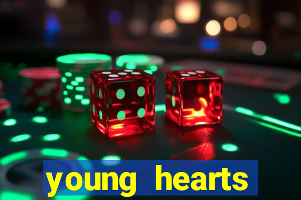 young hearts assistir online